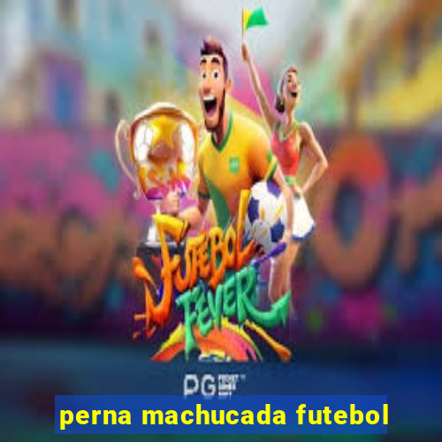 perna machucada futebol